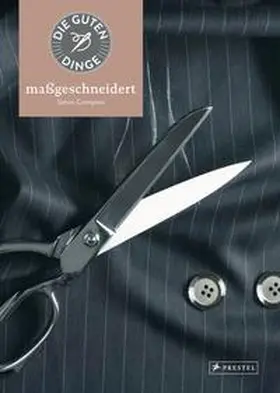 Crompton |  Die guten Dinge: MASSGESCHNEIDERT | Buch |  Sack Fachmedien