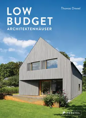 Drexel |  Low Budget Architektenhäuser | Buch |  Sack Fachmedien