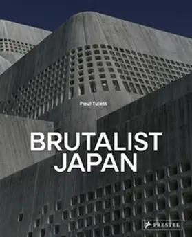 Tulett | Brutalist Japan | Buch | 978-3-7913-9310-0 | sack.de