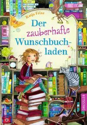 Frixe | Der zauberhafte Wunschbuchladen 1 | Buch | 978-3-7915-0021-8 | www2.sack.de