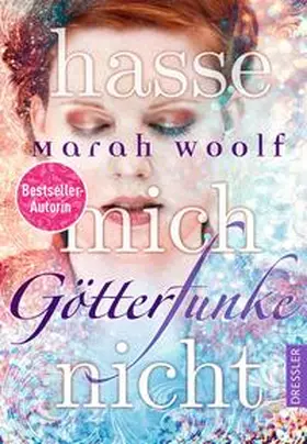 Woolf |  GötterFunke 02 - Hasse mich nicht! | Buch |  Sack Fachmedien