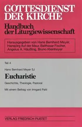Meyer SJ / Meyer |  Gottesdienst der Kirche. Handbuch der Liturgiewissenschaft / Eucharistie | Buch |  Sack Fachmedien