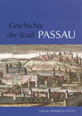 Boshof / Hartinger / Lanzinner |  Geschichte der Stadt Passau | Buch |  Sack Fachmedien