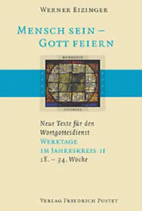 Eizinger |  Mensch sein - Gott feiern. Werktage im Jahreskreis 2 | Buch |  Sack Fachmedien