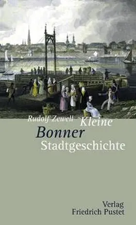 Zewell |  Kleine Bonner Stadtgeschichte | Buch |  Sack Fachmedien