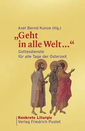 Kunze |  "Geht in alle Welt ..." | Buch |  Sack Fachmedien