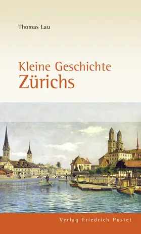 Lau |  Kleine Geschichte Zürichs | Buch |  Sack Fachmedien