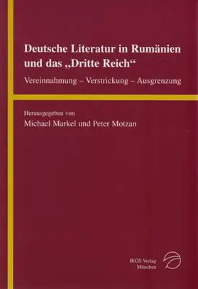 Markel / Motzan |  Deutsche Literatur in Rumänien und das "Dritte Reich" | Buch |  Sack Fachmedien