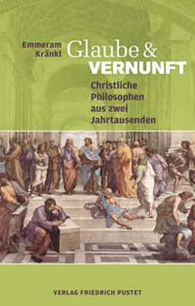 Kränkl | Glaube und Vernunft | Buch | 978-3-7917-2753-0 | sack.de