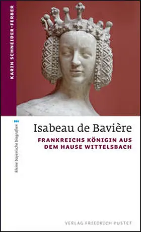 Schneider-Ferber | Isabeau de Bavière | Buch | 978-3-7917-2875-9 | sack.de
