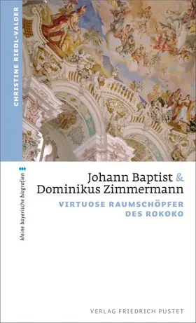 Riedl-Valder |  Johann Baptist und Dominikus Zimmermann | Buch |  Sack Fachmedien