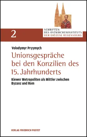 Pryymych |  Unionsgespräche bei den Konzilien des 15. Jahrhunderts | Buch |  Sack Fachmedien