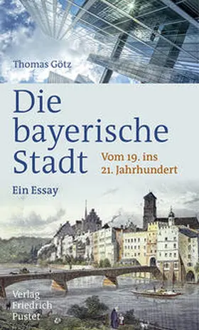 Götz |  Die bayerische Stadt | Buch |  Sack Fachmedien