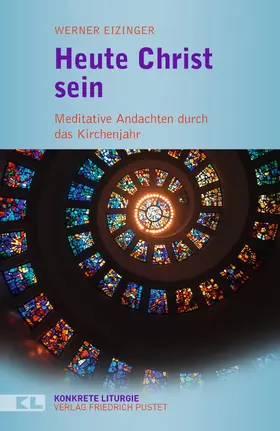 Eizinger |  Heute Christ sein | Buch |  Sack Fachmedien