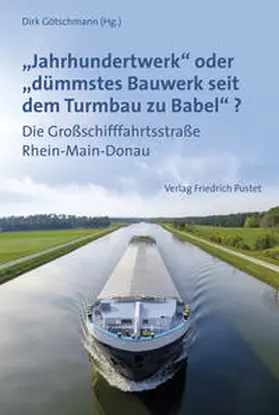 Götschmann |  "Jahrhundertwerk" oder "dümmstes Bauwerk seit dem Turmbau zu Babel"? | Buch |  Sack Fachmedien