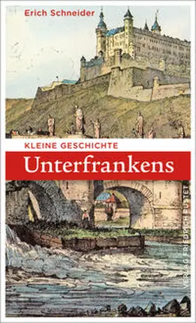 Schneider |  Kleine Geschichte Unterfrankens | Buch |  Sack Fachmedien