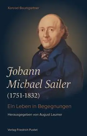 Baumgartner / Laumer |  Johann Michael Sailer (1751-1832) | Buch |  Sack Fachmedien