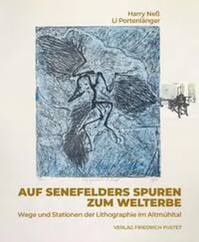 Neß / Portenlänger |  Auf Senefelders Spuren zum Welterbe | Buch |  Sack Fachmedien