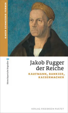 Schneider-Ferber |  Jakob Fugger der Reiche | Buch |  Sack Fachmedien