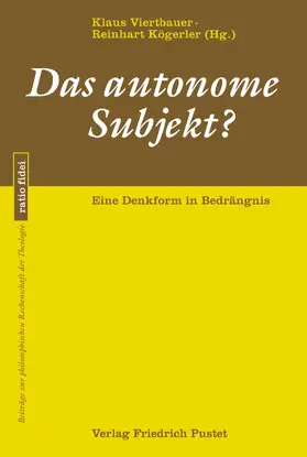 Viertbauer / Kögerler |  Das autonome Subjekt? | eBook | Sack Fachmedien