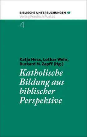 Hess / Wehr / Zapff | Katholische Bildung aus biblischer Perspektive | E-Book | sack.de