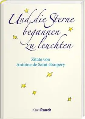 Saint-Exupéry |  Und die Sterne begannen zu leuchten | Buch |  Sack Fachmedien