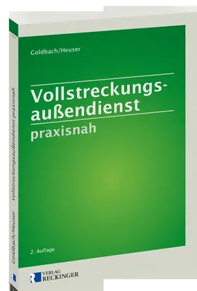 Goldbach / Heuser |  Vollstreckungsaußendienst praxisnah | Buch |  Sack Fachmedien