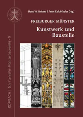 Hubert / Kalchthaler |  Freiburger Münster – Kunstwerk und Baustelle | Buch |  Sack Fachmedien