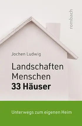Ludwig |  Landschaften, Menschen und 33 Häuser | Buch |  Sack Fachmedien