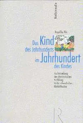 Nix |  Das Kind des Jahrhunderts im Jahrhundert des Kindes | Buch |  Sack Fachmedien