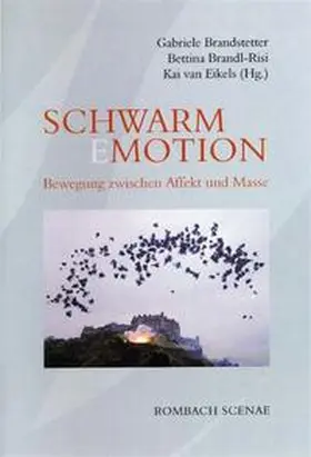 Brandstetter / Brandl-Risi / Eikels |  Schwarm(E)Motion | Buch |  Sack Fachmedien