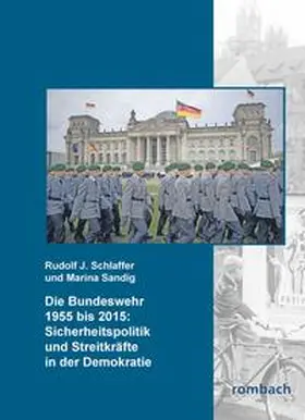 Sandig / Schlaffer |  Die Bundeswehr 1955-2015: Sicherheitspolitik und Streit | Buch |  Sack Fachmedien