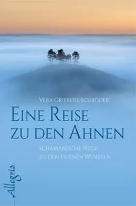 Griebert-Schröder | Eine Reise zu den Ahnen | Buch | 978-3-7934-2285-3 | sack.de