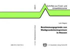 Wagner |  Bestimmungsgründe von Waldgrundstückspreisen in Hessen | Buch |  Sack Fachmedien