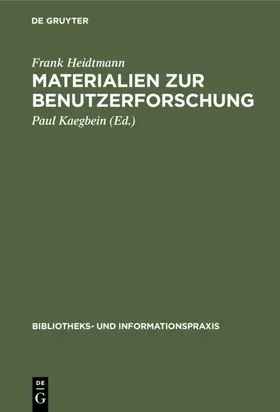 Heidtmann / Kaegbein |  Materialien zur Benutzerforschung | Buch |  Sack Fachmedien