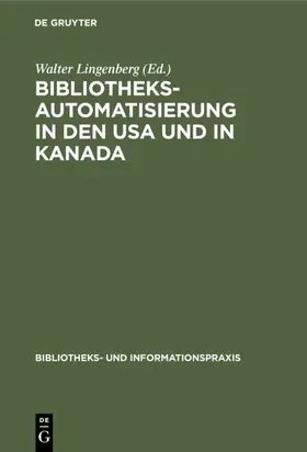 Lingenberg |  Bibliotheksautomatisierung in den USA und in Kanada | Buch |  Sack Fachmedien