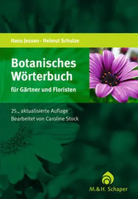 Jessen / Schulze |  Botanisches Wörterbuch für Gärtner und Floristen | Buch |  Sack Fachmedien