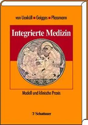 Uexküll / Geigges / Plassmann |  Integrierte Medizin | Buch |  Sack Fachmedien