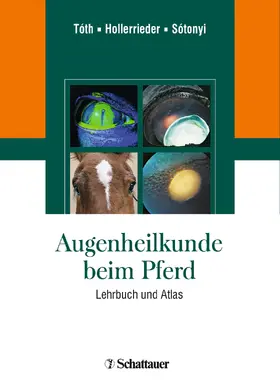 Tóth / Hollerrieder / Sótonyi |  Augenheilkunde beim Pferd | Buch |  Sack Fachmedien