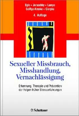 Egle / Joraschky / Lampe |  Sexueller Missbrauch, Misshandlung, Vernachlässigung | Buch |  Sack Fachmedien