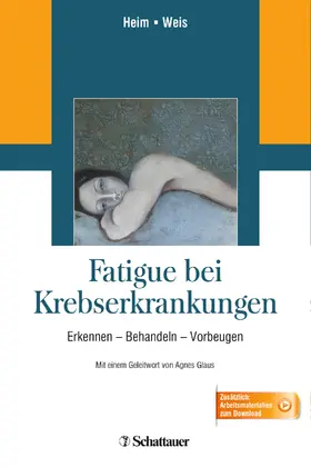 Heim / Weis |  Fatigue bei Krebserkrankungen | Buch |  Sack Fachmedien