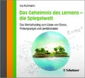 Hullmann |  Das Geheimnis des Lernens - die Spiegelwelt | Sonstiges |  Sack Fachmedien