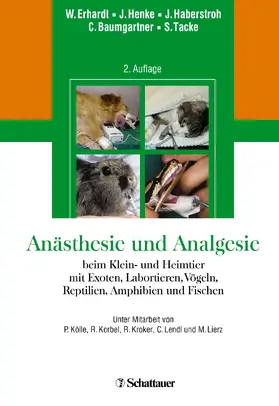 Erhardt / Henke / Baumgartner |  Anästhesie und Analgesie beim Klein- und Heimtier | eBook | Sack Fachmedien