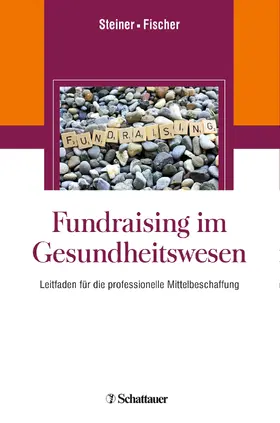 Steiner / Fischer |  Fundraising im Gesundheitswesen | eBook | Sack Fachmedien