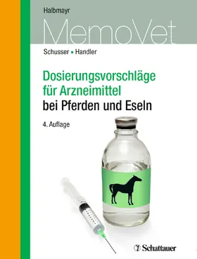 Halbmayr / Handler / Schusser |  Dosierungsvorschläge für Arzneimittel bei Pferden | eBook | Sack Fachmedien