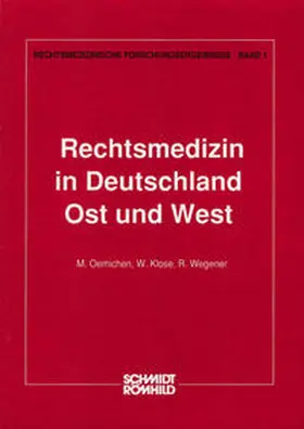 Oehmichen / Klose / Wegener |  Rechtsmedizin in Deutschland - Ost und West | Buch |  Sack Fachmedien