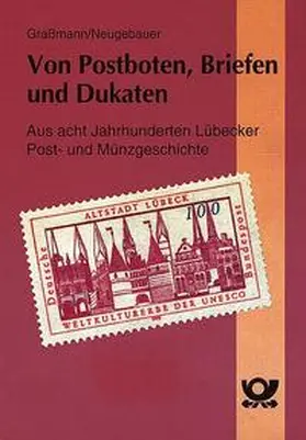 Grassmann / Neugebauer |  Von Postboten, Briefen und Dukaten | Buch |  Sack Fachmedien