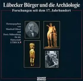 Mührenberg / Gläser |  Lübecker Bürger und die Archäologie | Buch |  Sack Fachmedien