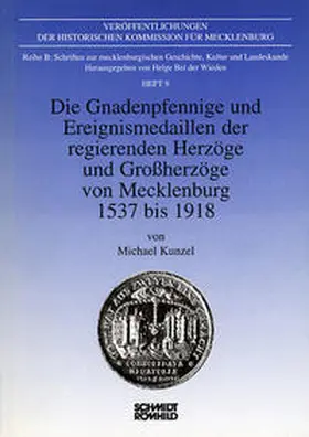 Kunzel / Wieden |  Die Gnadenpfennige und Ereignismedaillen der regierenden Herzöge und Grossherzöge von Mecklenburg, 1537 bis 1918 | Buch |  Sack Fachmedien