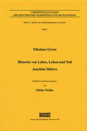 Pettke / Schmidt / Bei der Wieden |  Nikolaus Gryse - Historia von Lehre, Leben und Tod. Joachim Slüters mit anschliessender Chronik (Rostock 1593) | Buch |  Sack Fachmedien